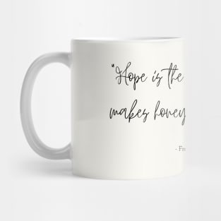 A Quote about Hope from "Liberty of Man, Woman and Child" by Robert Green Ingersoll Mug